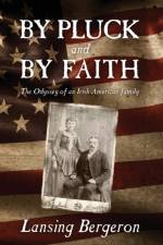 By Pluck and By Faith af Lansing Bergeron