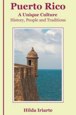 Puerto Rico, a Unique Culture af Hilda Iriarte