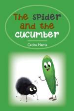 Spider and the Cucumber af Catina Harris