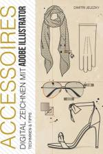 ACCESSOIRES - Digital zeichnen mit Adobe Illustrator af Dimitri Jelezky