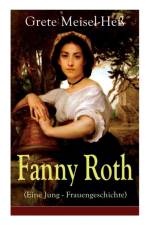 Fanny Roth (Eine Jung - Frauengeschichte) - Vollst ndige Ausgabe af Grete Meisel-He