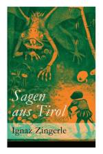 Sagen aus Tirol af Ignaz Zingerle