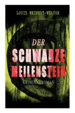 Der schwarze Meilenstein (Kriminalroman) af Louis Weinert-Wilton