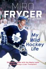 My Wild Hockey Life af Miro Frycer