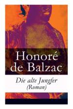 Die alte Jungfer (Roman) af Honore de Balzac