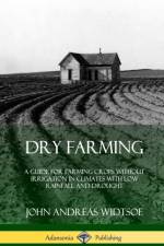 Dry Farming af John Andreas Widtsoe