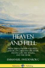 Heaven and Hell af Emmanuel Swedenborg