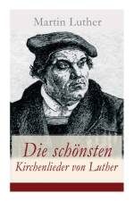 schoensten Kirchenlieder von Luther af Martin Luther