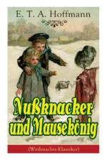 Nu knacker und Mausek nig (Weihnachts-Klassiker) af E T a Hoffmann