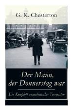 Der Mann, der Donnerstag war - Ein Komplott anarchistischer Terroristen af G K Chesterton