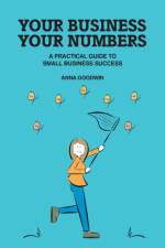 Your Business Your Numbers af Anna Goodwin