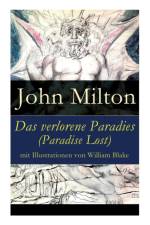 Das verlorene Paradies (Paradise Lost) mit Illustrationen von William Blake af John (University of Sao Paulo) Milton