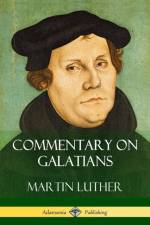 Commentary on Galatians af Martin Luther