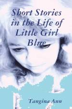 Short Stories In The Life of Little Girl Blue af Tangina Ann