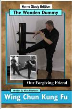 Wing Chun Kung Fu - The Wooden Dummy - Our Forgiving Friend - HSE af Mark Beardsell