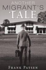 Another Migrant'S Tale af Frank Paysen