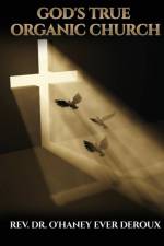 God's True Organic Church af REV Dr O'Haney Ever Deroux