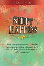 SHIFT Happens af Dejuaii Pace