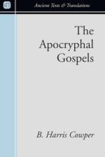 The Apocryphal Gospels af B Harris Cowper