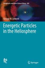 Energetic Particles in the Heliosphere af George M. Simnett