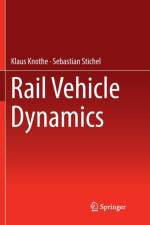 Rail Vehicle Dynamics af Klaus Knothe
