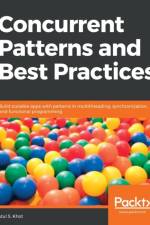 Concurrent Patterns and Best Practices af Atul S. Khot