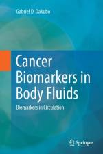 Cancer Biomarkers in Body Fluids af Gabriel D. Dakubo
