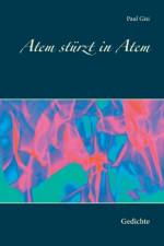 Atem sturzt in Atem af Paul Gisi