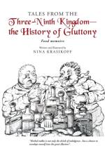 Tales from the Three-Ninth Kingdom-The History of Gluttony af Nina Krasikoff