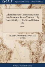 Paraphrase and Commentary on the New Testament. in Two Volumes. ... by Daniel Whitby, ... the Second Edition. of 2; Volume 1 af Multiple Contributors