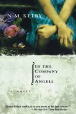 In the Company of Angels af N. M Kelby