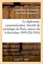 diplomate, communication. Societe de sociologie de Paris, seance du 8 decembre 1909 af Estournelles De Constant