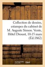 Collection de dessins, estampes anciennes et modernes, livres du cabinet de feu M. Auguste Simon af Renou Et Maulde