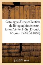 Catalogue d'Une Belle Collection de Lithographies Et Eaux-Fortes Modernes Par Charlet, Decamps af Renou Et Maulde