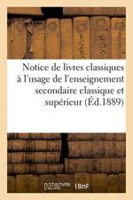 Notice de Livres Classiques A l'Usage de l'Enseignement Secondaire Classique Et Superieur af Sans Auteur