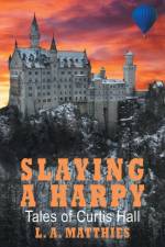 Slaying a Harpy af L A Matthies