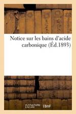 Notice sur les bains d'acide carbonique af Imp de G Gounouilhou