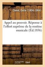 Appel au pouvoir. Reponse a l'effort supreme de la routine musicale af Emile Cheve