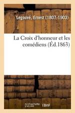 Croix d'honneur et les comediens af Ernest Legouv