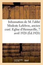 Inhumation solennelle de M. l'abbe Modeste Lefebvre, ancien cure de la paroisse af Ernest Legouv
