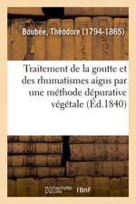 Memoire Sur Le Traitement de la Goutte Et Des Rhumatismes Aigus Et Chroniques af Theodore Boubee