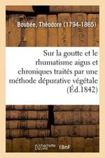 Considerations generales sur la goutte et le rhumatisme aigus et chroniques af Boubee-T