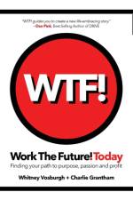 Work the Future! Today af Whitney Vosburgh