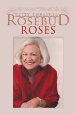 Rosebud Roses af Betty Thrasher