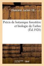 Precis de botanique forestiere et biologie de l'arbre, expose suivant une methode nouvelle af Chancerel-L