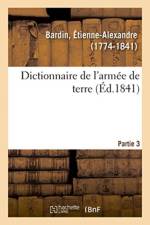Dictionnaire de l'Armee de Terre. Partie 3 af Etienne-Alexandre Bardin