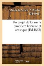 projet de loi sur la propriete litteraire et artistique af Casati de Casatis-C