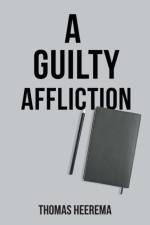 A Guilty Affliction af Thomas Heerema