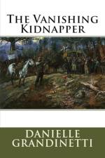 The Vanishing Kidnapper af Danielle Grandinetti