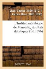 L'Institut Antirabique de Marseille, Resultats Statistiques af Charles Livon